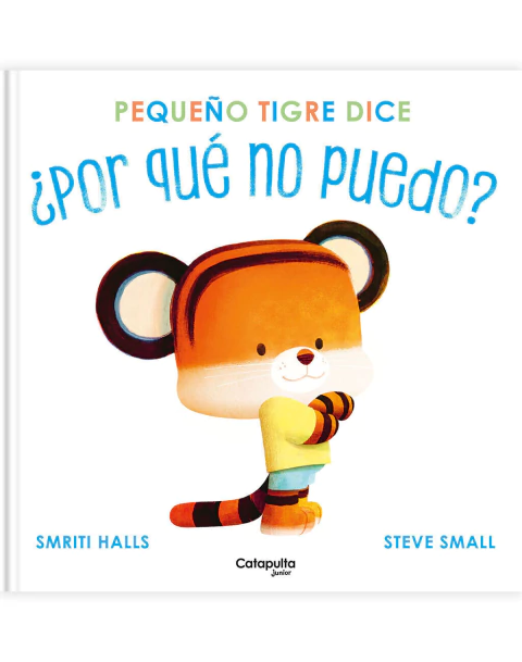 Pequeño Tigre Dice ¿por Que No Puedo? // Pequeño Tigre Dice Por Que No Puedo?